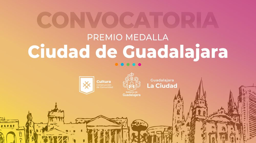 CONVOCATORIA PARA LA ENTREGA DEL PREMIO “CIUDAD DE GUADALAJARA” 2021