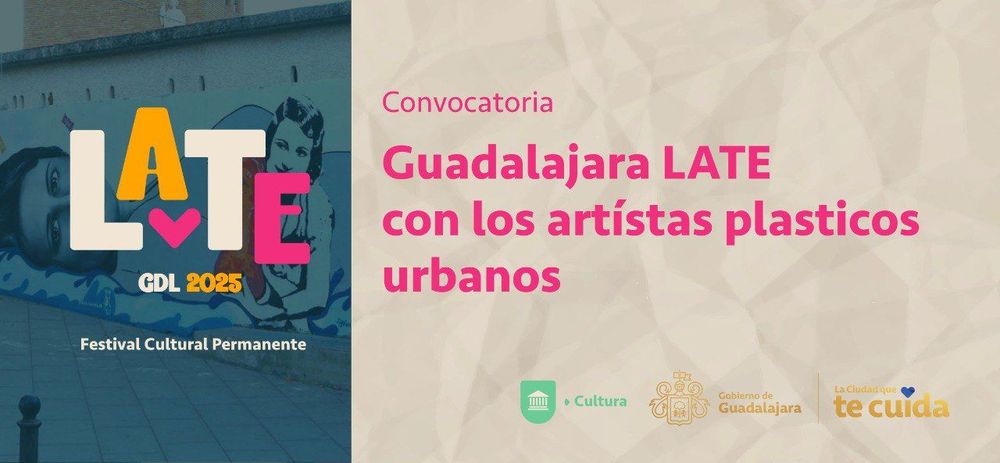 Convocatoria Guadalajara LATE con los artistas plásticos urbanos
